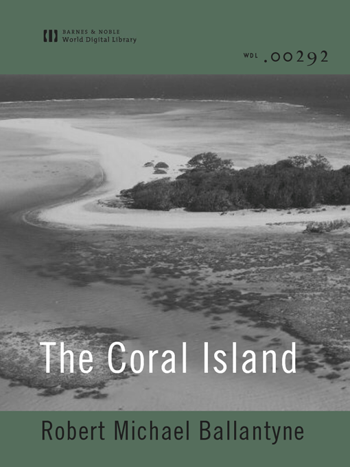 Title details for The Coral Island (World Digital Library Edition) by Robert Michael Ballantyne - Available